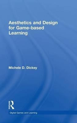 Aesthetics And Design For Game-based Learning - Michele D...