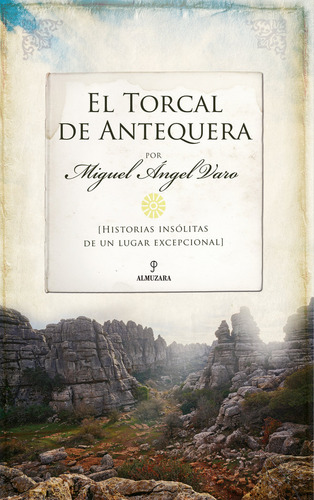 Torcal Del Antequera,el, De Varo Sanchez-garrido,miguel Angel. Editorial Almuzara Editorial En Español