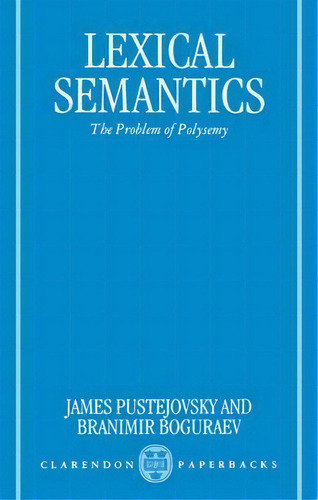Lexical Semantics, De James Pustejovsky. Editorial Oxford University Press, Tapa Blanda En Inglés