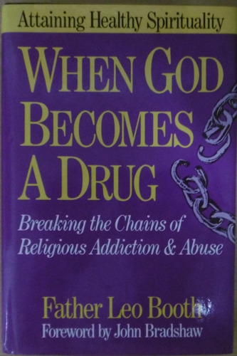 When God Becomes A Drug: Breaking The Chains Of Religious Ad (Usado)