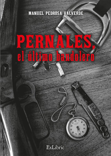Pernales, El Último Bandolero, De Manuel Pedrosa Valverde