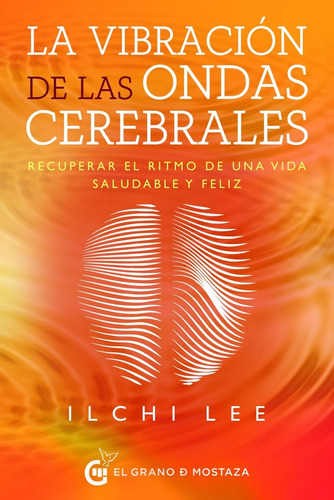 Vibraciones De Las Ondas Cerebrales Lee Ilchi Grano De Mosta