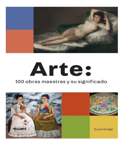 Arte 100 Obras Maestras Y Su Significado