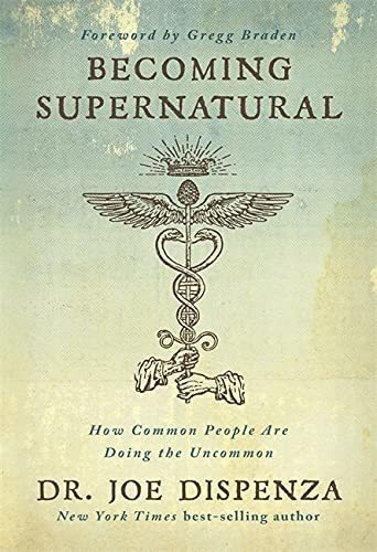 Book : Becoming Supernatural How Common People Are Doing Th