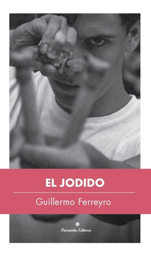 El Jodido, De Guillermo Ferreyro, Paisanita Editora