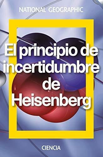 Principio De Incertidumbre De Heisenberg Td Natgeo
