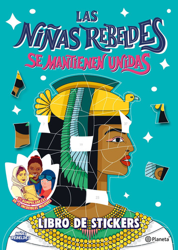 Las Niñas Rebeldes se mantienen unidas. Libro de Stickers, de Niñas Rebeldes. Infantil y Juvenil Editorial Planeta México en español, 2022