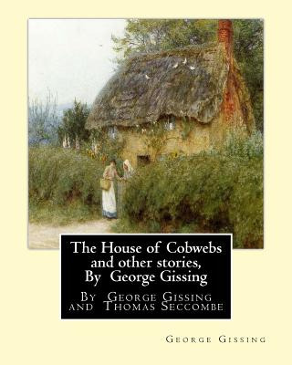 Libro The House Of Cobwebs And Other Stories, By George G...