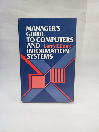 Managers Guide To Computers And Information Systems Long