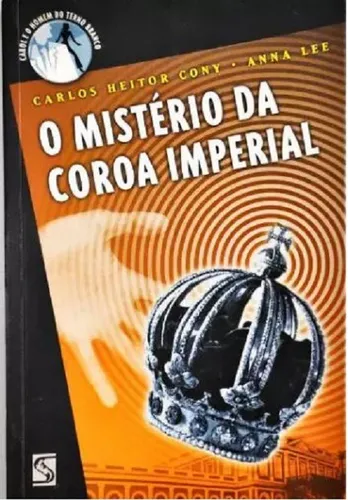 comprar O Mistério Da Coroa Imperial - Carlos Heitor Cony 