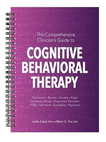 The Comprehensive Clinician's Guide To Cognitive Behavioral 