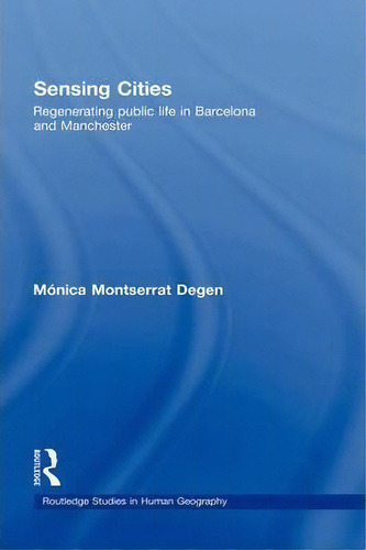 Sensing Cities, De Monica Montserrat Degen. Editorial Taylor Francis Ltd, Tapa Dura En Inglés