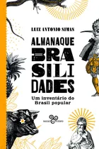 Comprar Almanaque Brasilidades: Um inventário do Brasil popular, de Simas, Luiz Antonio. Editorial Bazar do Tempo Produções e Empreendimentos Culturais Ltda., capa mole em português, 2018