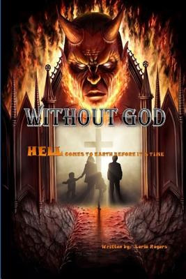 Libro Without God: Hell Comes To Earth Before It's Time -...