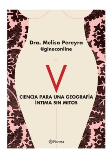 Libro V Ciencia P/ Geografía Íntima Sin Mitos Melisa Pereyra