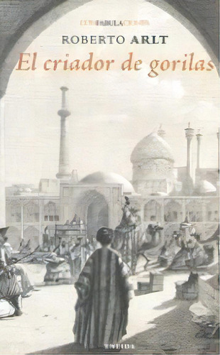 El Criador De Gorilas, De Arlt, Roberto. Editorial Eneida Editorial S.l., Tapa Blanda En Español