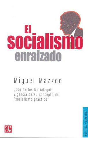 El Socialismo Enraizado - Miguel Mazzeo