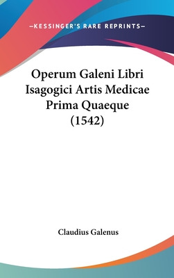 Libro Operum Galeni Libri Isagogici Artis Medicae Prima Q...