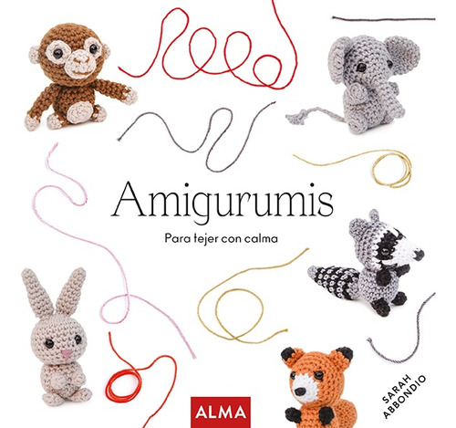 Amigurumis - Para Tejer Con Calma - Abbondio, Sarah