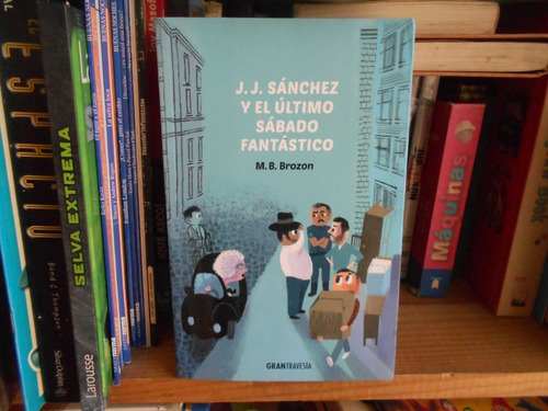 J.j. Sánchez Y El Último Sábado Fantástico Brozon Novela 