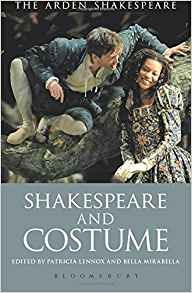 Shakespeare And Costume (the Arden Shakespeare)