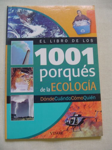 El Libro De Los 1001 Porques De La Ecologia. Visor Editor. 