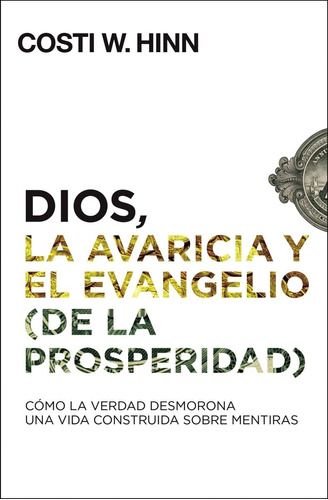 Dios, La Avaricia Y El Evangelio (de La Prosperidad)