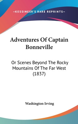 Libro Adventures Of Captain Bonneville: Or Scenes Beyond ...