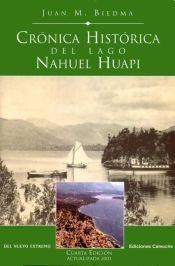 Crónica Histórica Del Lago Nahuel Huapi - Juan M. Biedma