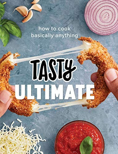 Tasty Ultimate: How To Cook Basically Anything (an O