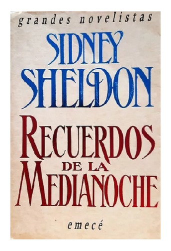 Recuerdos De La Medianoche, Sidney Sheldon, Editorial Emecé.