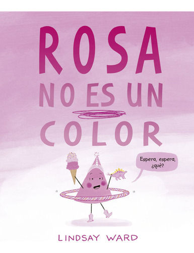 Rosa No Es Un Color - Ward, Lindsay