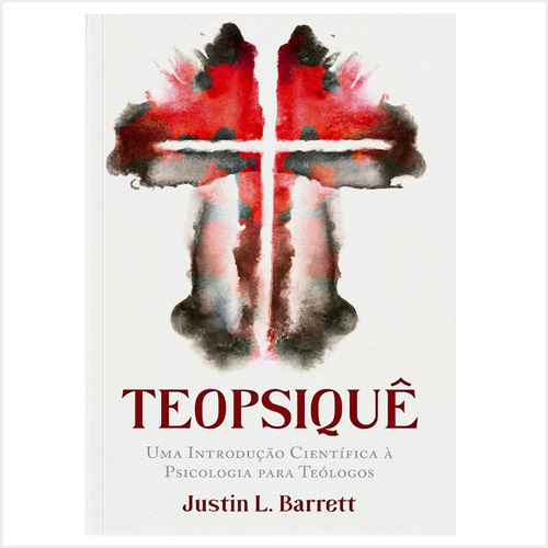 Livro Teopsiquê - Justin L. Barrett, De Justin L. Barrett. Editora Thomas Nelson Em Português