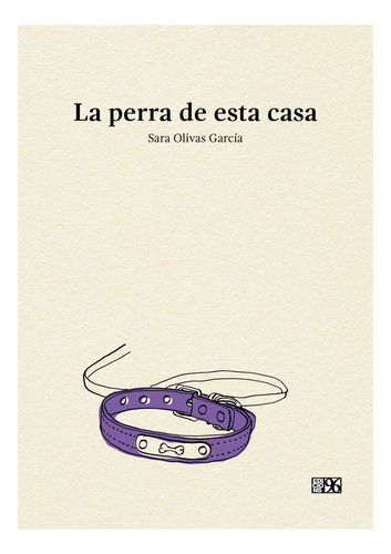 La perra de esta casa, de OLIVAS GARCÍA, SARA. Editorial Edicions 96 S.L., tapa blanda en español