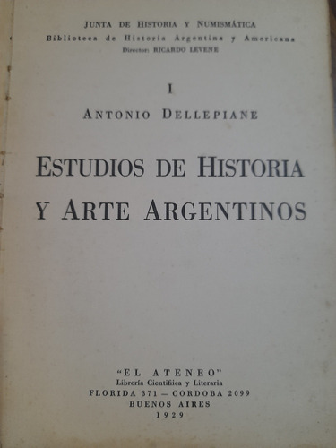 Antonio Dellepiane Estudios De Historia Y Arte Arg. 1929 B1