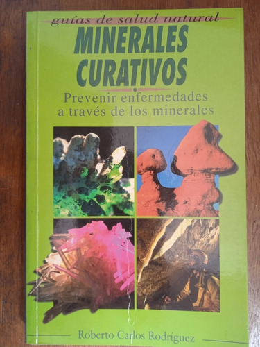 Libro Minerales Curativos, Prevenir Enfermedades Con Su Uso.