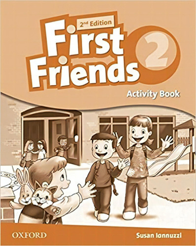 First Friends: Level 2: Activity Book: Vol. 2, De Iannuzzi, Susan. Editora Oup Oxford, Capa Mole Em Espanhol