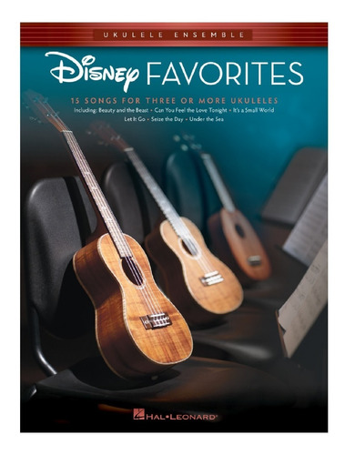 Disney Favorites: 15 Songs For Three Or More Ukuleles.