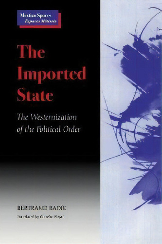 The Imported State, De Bertrand Badie. Editorial Stanford University Press, Tapa Blanda En Inglés