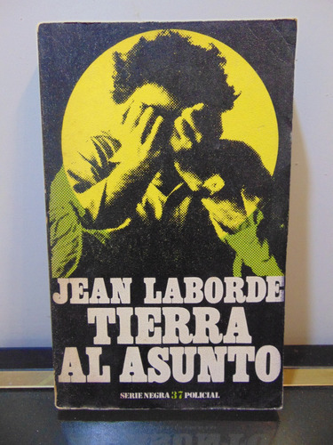 Adp Tierra Al Asunto Jean Laborde / Ed Barral 1973 Barcelona