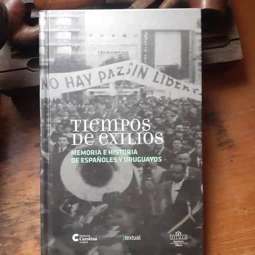 Tiempos De Exilios-memoria Historia De Españoles Y Uruguayos