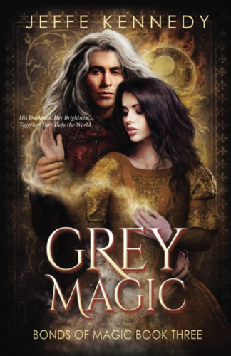 Libro: Grey Magic: A Dark Fantasy Romance (bonds Of Magic)