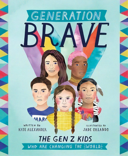 Generation Brave: The Gen Z Kids Who Are Changing The World, De Alexander, Kate. Editorial Andrews & Mcmeel, Tapa Dura En Inglés
