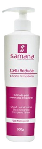  Cellu Reduce Loção Firmadora 500g Samana Fragrância Neutro