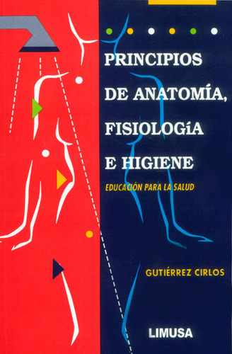 Principios De Anatomía, Fisiología E Higiene. Educación Para