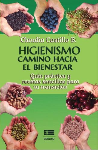 Higienismo. Camino Hacia El Bienestar, De Claudia Castillo B.. Editorial Ediquid, Tapa Blanda En Español, 2022