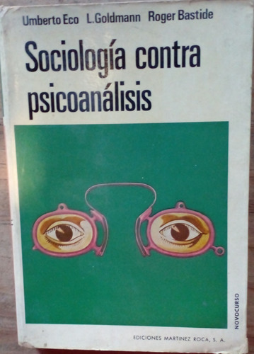 Sociología Contra Psicoanálisis - U. Eco/ L Goldmann