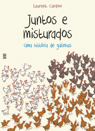 Juntos e misturados: Uma história de galinhas, de Laurent, Cardon. Editora Wmf Martins Fontes Ltda, capa mole em português, 2020