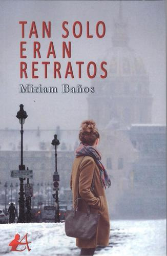 Libro: Tan Solo Eran Retratos. Baños, Miriam. Editorial Adar