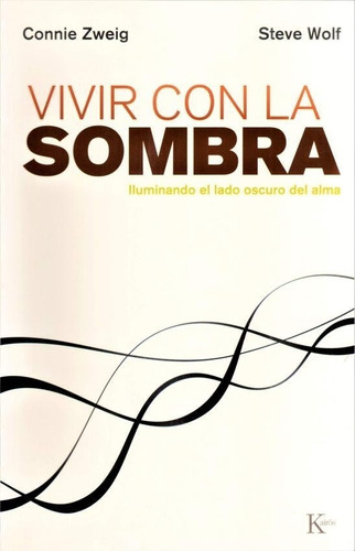 Vivir Con La Sombra - Steve Wolf / Connie Zweig
